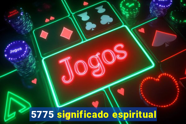 5775 significado espiritual